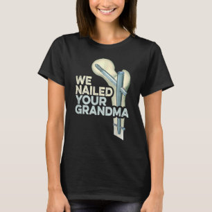 Wir nannten Ihre Oma Ortho Angesagte Operation Kla T-Shirt