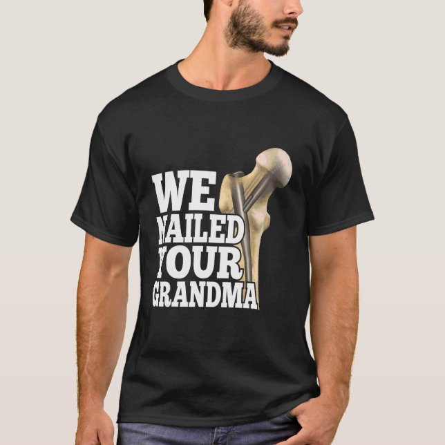 Wir nannten Ihre Oma Scrub Tech Ortho Angesagt Sur T-Shirt (Vorderseite)
