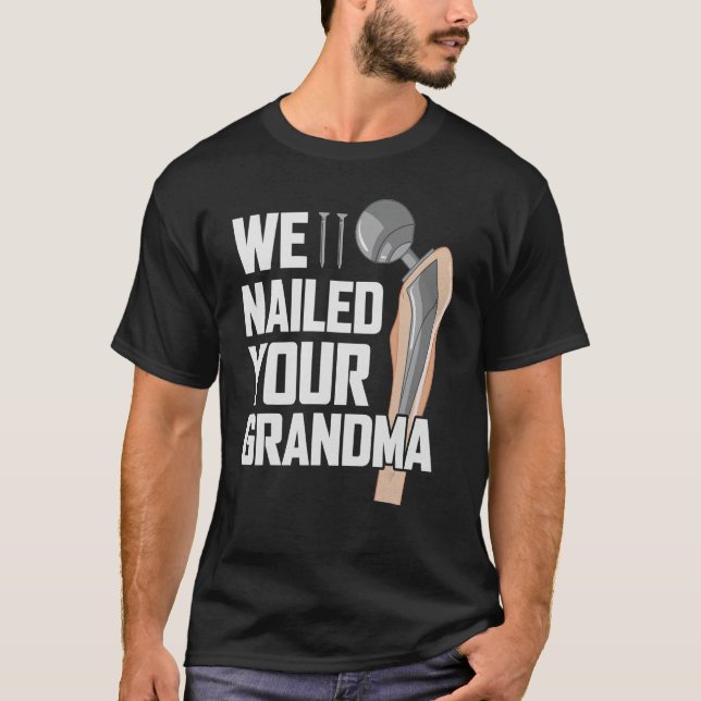 Wir nannten Ihre Oma Scrub Tech Ortho Angesagt Sur T-Shirt (Vorderseite)