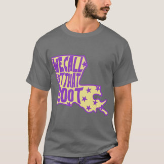Wir nennen es diesen Stiefel T-Shirt