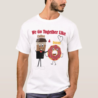 Wir passen zusammen wie Donuts und Kaffee Paar-Shi T-Shirt