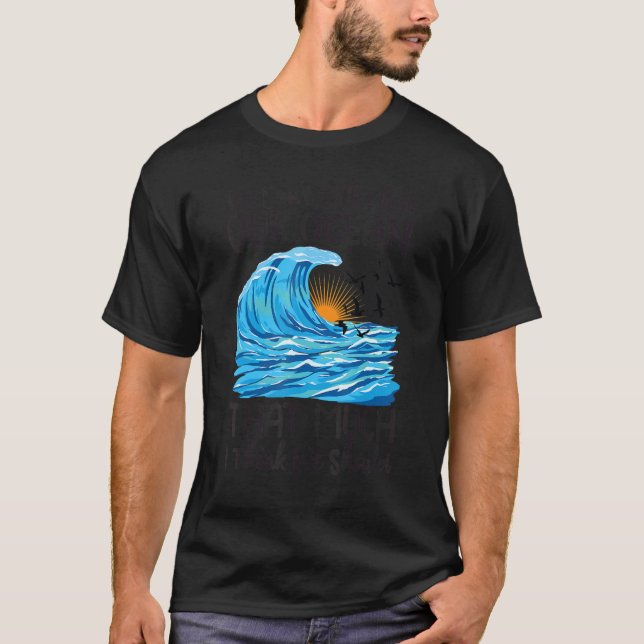 Wir reden nicht so sehr über unseren Ozean, wie ic T-Shirt (Vorderseite)