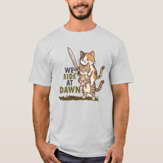 Wir reiten bei Morgengrauen Süße Kriegerkatzen mit T-Shirt