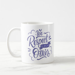 WIR RESPEKTIEREN UNS KAFFEETASSE