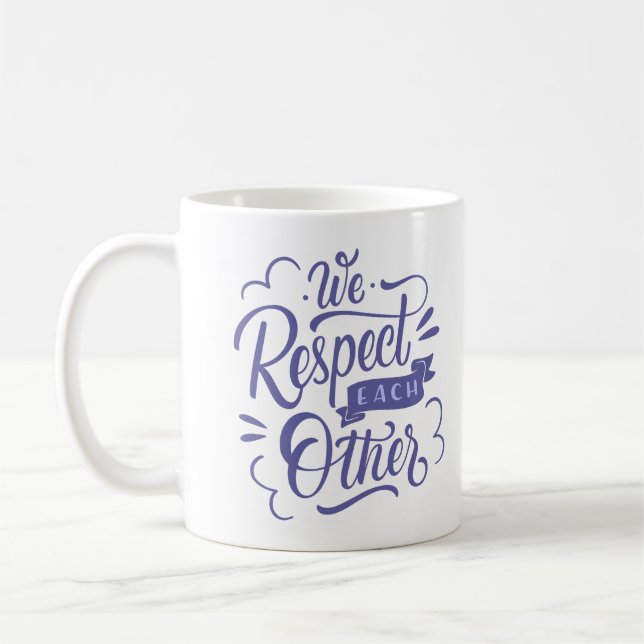 WIR RESPEKTIEREN UNS KAFFEETASSE (Links)