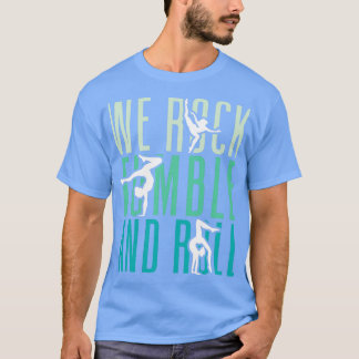 Wir rocken Tumble und Roll Gymnastik Frauen Gedreh T-Shirt