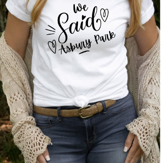 Wir sagten Asbury Park White Funny Bachelorette T-Shirt