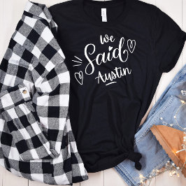Wir sagten Austin Funny Black Junggeselinnen-Absch T-Shirt