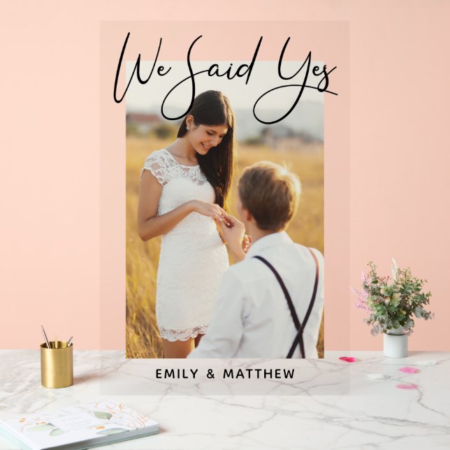Wir sagten ja, Personalisierte Verlobung Foto Hoch Acrylschild (Hochzeit)