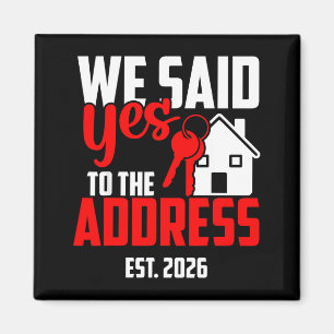 Wir sagten Ja zu The Address 2026 Neuer Hausbesitz Magnet