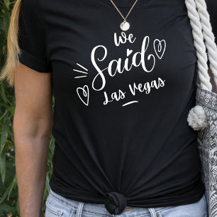  Wir sagten Las Vegas Lustiger Schwarzer Bachelore T-Shirt