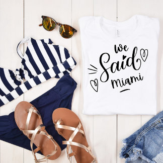 Wir sagten Miami White Tropical Funny Bachelorette T-Shirt