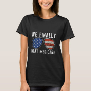 Wir schlagen schließlich die Medicare Shirts Funny