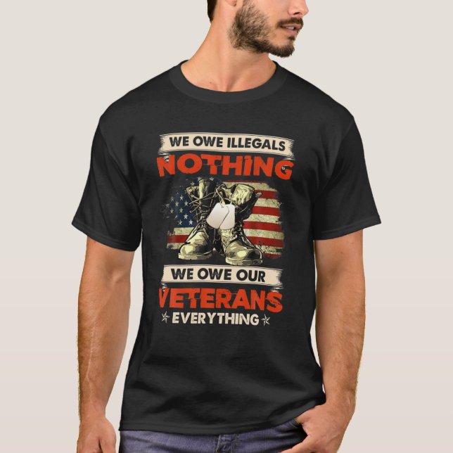 Wir schulden den Illegalen nichts, was wir unseren T-Shirt (Vorderseite)