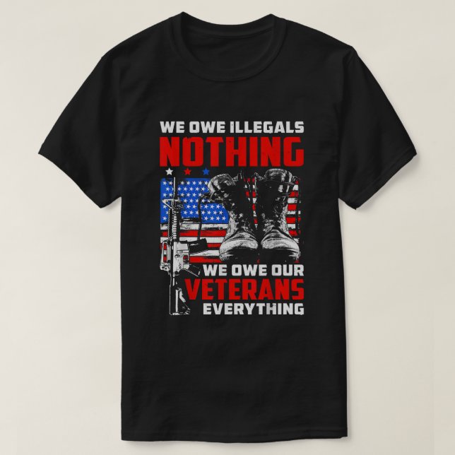 Wir schulden den Illegalen nichts, was wir unseren T-Shirt (Design vorne)