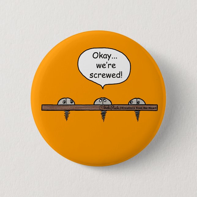Wir sind abgeschraubt! Cartoon - drei Schrauben Button (Vorderseite)