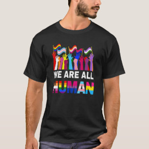 Wir sind alle auf die Achtung der Menschenrechte s T-Shirt