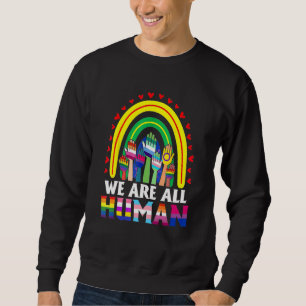 Wir sind alle der menschliche LGBT-Gay Pride Rainb Sweatshirt