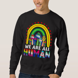 Wir sind alle der menschliche Stolz auf die Flagge Sweatshirt