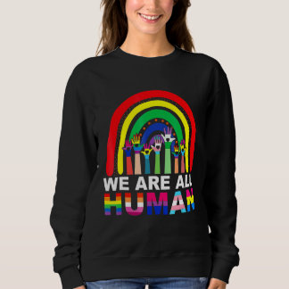 Wir sind alle der menschliche Stolz auf die Flagge Sweatshirt