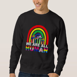 Wir sind alle der menschliche Stolz auf die Flagge Sweatshirt