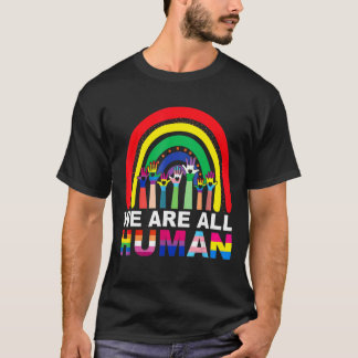 Wir sind alle der menschliche Stolz auf die Flagge T-Shirt