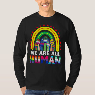 Wir sind alle der menschliche Stolz auf die Flagge T-Shirt