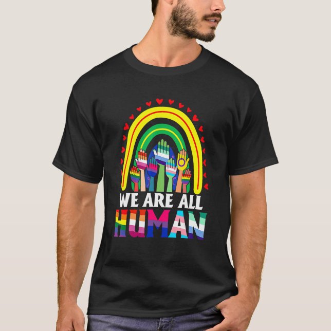 Wir sind alle der menschliche Stolz auf die Flagge T-Shirt (Vorderseite)
