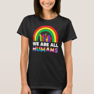 Wir sind alle der menschliche Stolz auf die Flagge T-Shirt