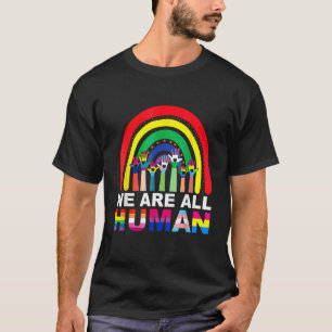 Wir sind alle der menschliche Stolz auf die Flagge T-Shirt