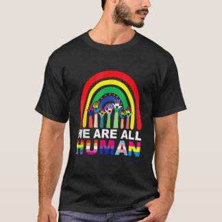 Wir sind alle der menschliche Stolz auf die Flagge T-Shirt