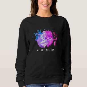 Wir sind alle EDM DJ Mixing Club Music Techno EDM Sweatshirt