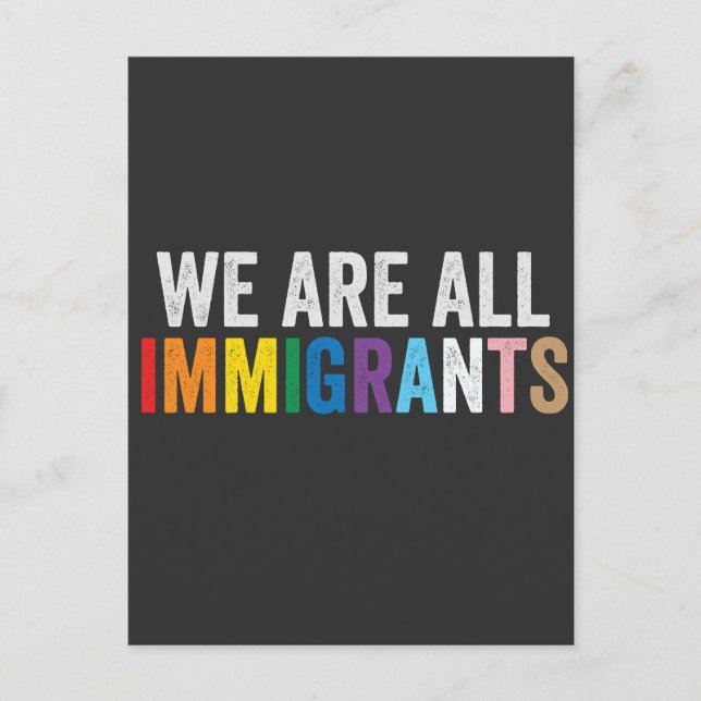 Wir sind alle Einwanderer LGBT-Regenbogen-Alliiert Postkarte (Vorderseite)