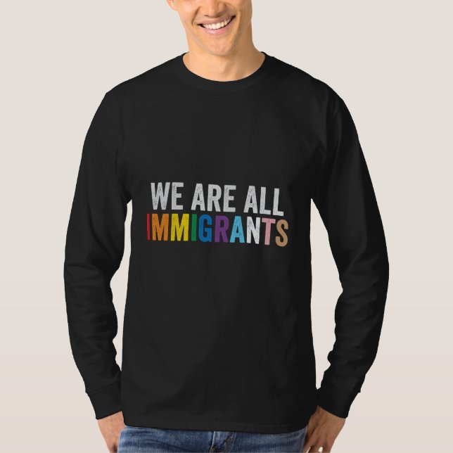 Wir sind alle Einwanderer LGBT-Regenbogen-Alliiert T-Shirt (Vorderseite)