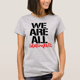 WIR SIND ALLE EINWANDERER T-Shirt