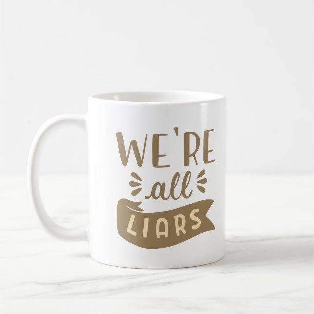 wir sind alle Lügner Kaffeetasse (Links)