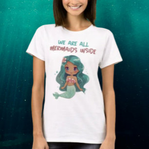Wir sind alle Meerjungfrauen im Innern T-Shirt