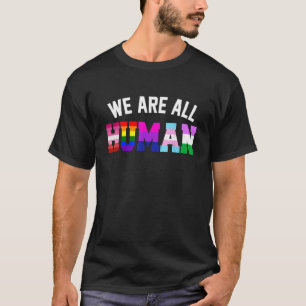 Wir sind alle menschliche LGBT-Flaggen, die LGBTQ- T-Shirt