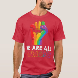 Wir sind alle menschlichen Stolz LGBt Unterstützun T-Shirt