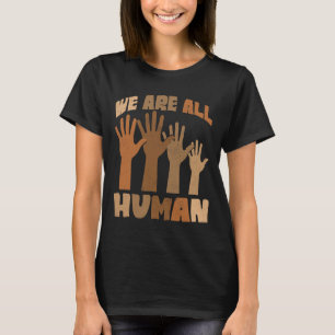 Wir sind alle menschliches Melanin Schwarze Geschi T-Shirt