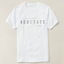 Wir sind alle psychisch, meditieren zu erwachen T-Shirt