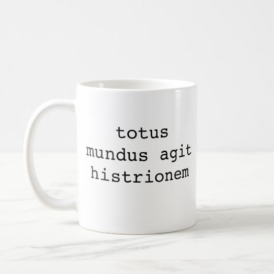 Wir sind alle Spieler, totus mundus agit Kaffeetasse