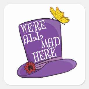 Wir sind alle tot - Mad Hatter Hat Quadratischer Aufkleber
