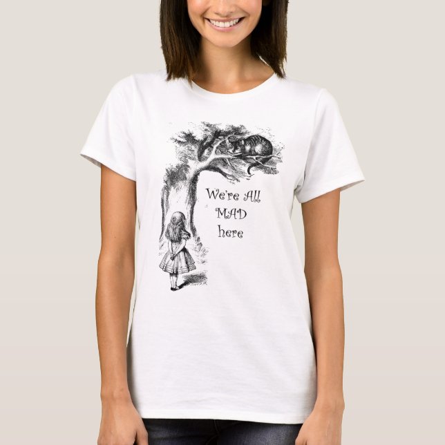 Wir sind alle verrückt hier, Alice mit der Cheshir T-Shirt (Vorderseite)