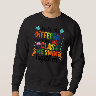 Wir sind alle verschieden, aber in dieser Klasse s Sweatshirt
