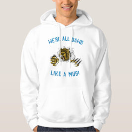 Wir sind alle wie eine Tasse dawg! Hoodie
