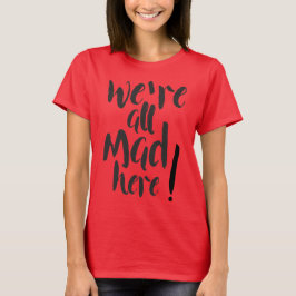 Wir sind alle wütend hier - schwarz T-Shirt