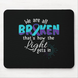 Wir sind alle zerbrochene Selbstmordbewusstsein ps Mousepad