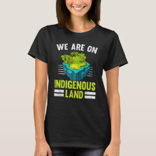 Wir sind auf dem indigenen amerikanischen Indianer T-Shirt