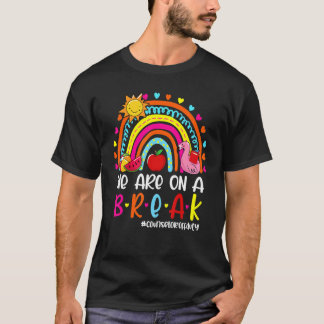 Wir sind auf einem Break Rainbow Counselor Off Dut T-Shirt